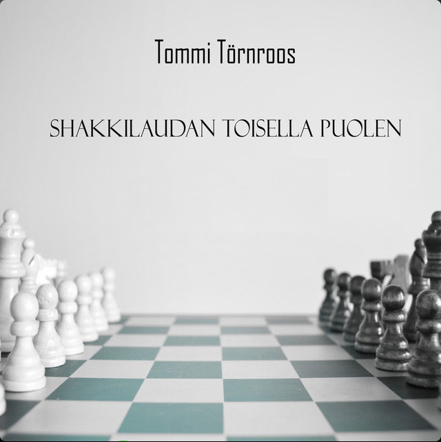 Tommi Törnroos: Shakkilaudan Toisella Puolen